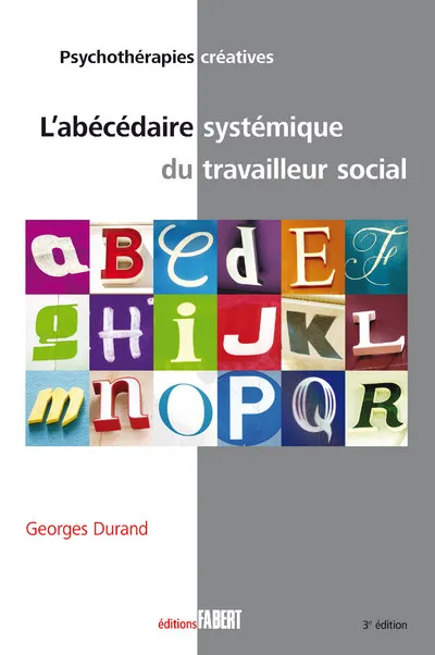 Livres Sciences Humaines et Sociales Sciences sociales Abécédaire systémique du travailleur social NE Georges Durand
