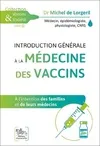 Introduction générale à la médecine des vaccins - à l'intention des familles et de leurs médecins