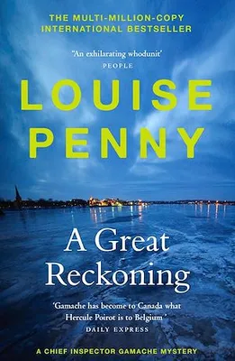 A Great Reckoning, thrilling and page-turning crime fiction from the author of the bestselling Inspector Gamache novels