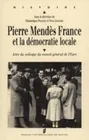 Pierre Mendès France et la démocratie locale, Actes du colloque du conseil général de l'Eure