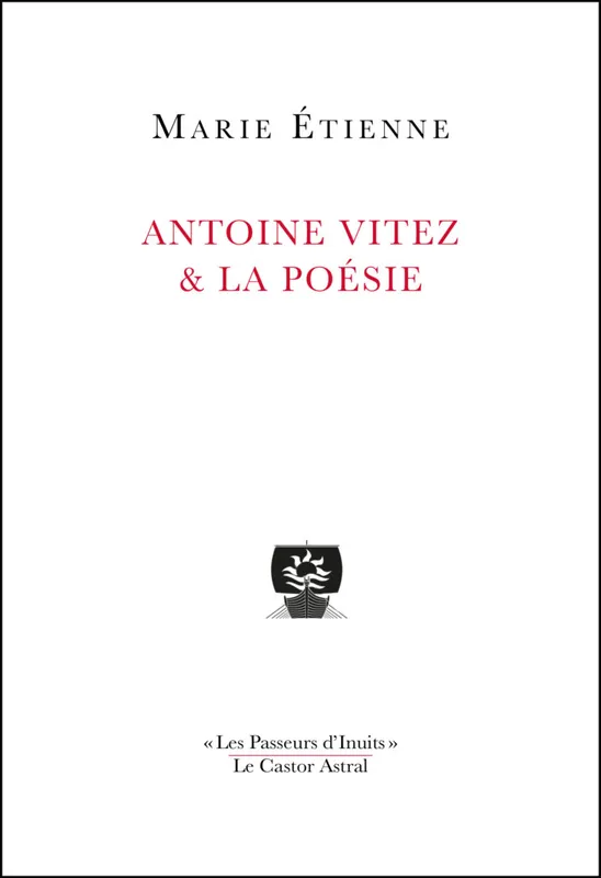 Livres Littérature et Essais littéraires Théâtre Antoine Vitez & la poésie Antoine Vitez, Marie Etienne