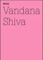 Documenta 13 Vol 12 Vandana Shiva Die Kontrolle von Konzernen uber das Leben /anglais/allemand