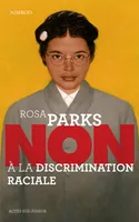 Non à la discrimination raciale, Rosa Park