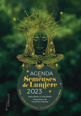 Agenda 2023 des semeuses de lumière, Éveil - Cycles des Saisons - Énergies de la Terre-Mère