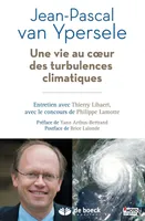 Une vie au cœur des turbulences climatiques, Entretien avec Jean-Pascal van Ypersele, vice-président du GIEC