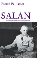 Salan - Quarante années de comandement, quarante années de commandement
