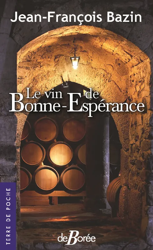 Livres Littérature et Essais littéraires Romans Régionaux et de terroir Le Vin de Bonne-Espérance Jean-François Bazin