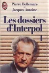 Les Dossiers d'Interpol ., 1, Dossiers d'interpol  t1 (Les)
