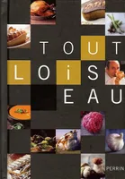 Tout Loiseau (350 recettes de Bernard Loiseau)