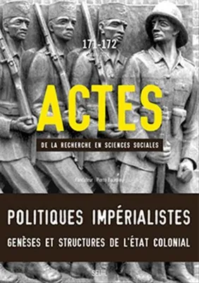 Actes de la recherche en sciences sociales,  n°171-172, Politiques impérialistes
