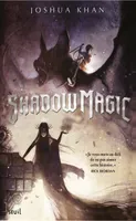Shadow Magic, tome 1