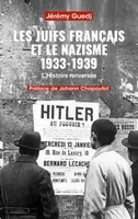 Les Juifs français et le nazisme 1933-1939, L'Histoire renversée