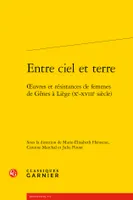 Entre ciel et terre, oeuvres et résistances de femmes de Gênes à Liège (Xe-XVIIIe siècle)