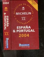 Michelin España & Portugal 2004 - Seleccion de hoteles y restaurantes - guide