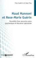 Maud Mannoni et Rose-Marie Guérin, Fécondité d'une rencontre entre psychanalyse et éducation spécialisée