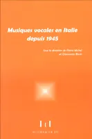 Musiques vocales en Italie depuis 1945, esthétique, relations texte-musique, techniques de composition