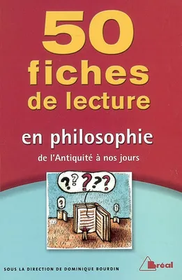 50 Fiches de lecture en philosophie : De l'Antiquit√© √† nos jours, de l'antiquité à nos jours