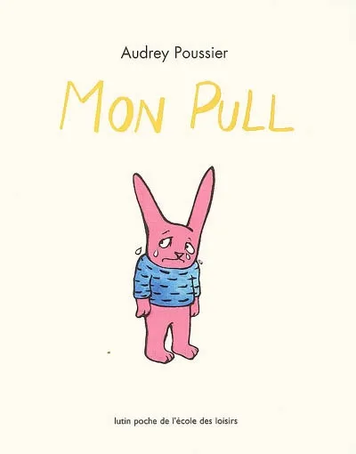 Livres Jeunesse Les tout-petits Albums Mon Pull Audrey Poussier
