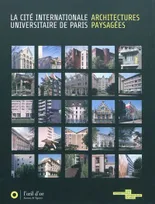 Cité internationale de Paris Architectures Paysagées (La), architectures paysagées