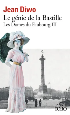 Les Dames du faubourg ., 3, Les Dames du Faubourg, III : Le génie de la Bastille