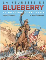 La jeunesse de Blueberry., 10, La Jeunesse de Blueberry - Tome 10 - La Solution Pinkerton