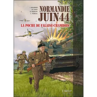 Normandie, juin 44, 6, Normandie Juin 44 - Tome 6 : la Poche de Falaise-Chambois