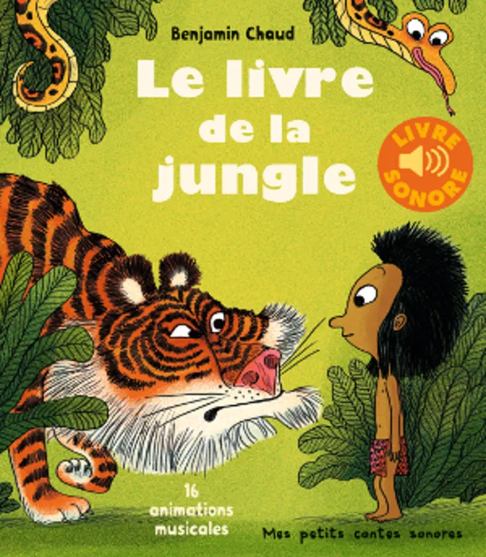 Livres Jeunesse de 3 à 6 ans Recueils, contes et histoires lues Le livre de la jungle, 16 animations musicales Benjamin Chaud