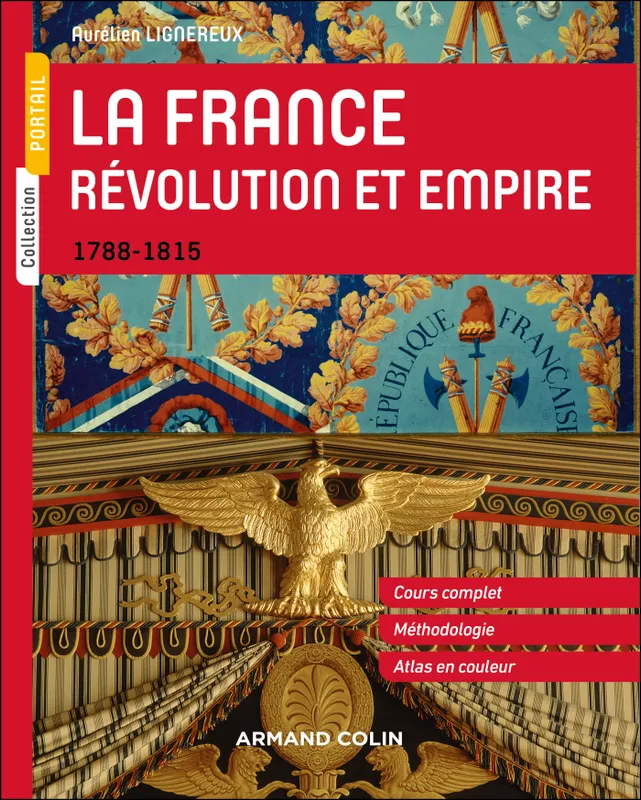 La France - Révolution et Empire, 1788-1815 Aurélien Lignereux
