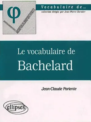 vocabulaire de Bachelard (Le)