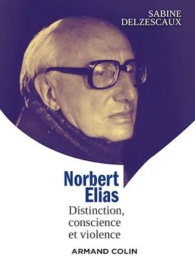 Norbert Elias, Distinction, conscience et violence