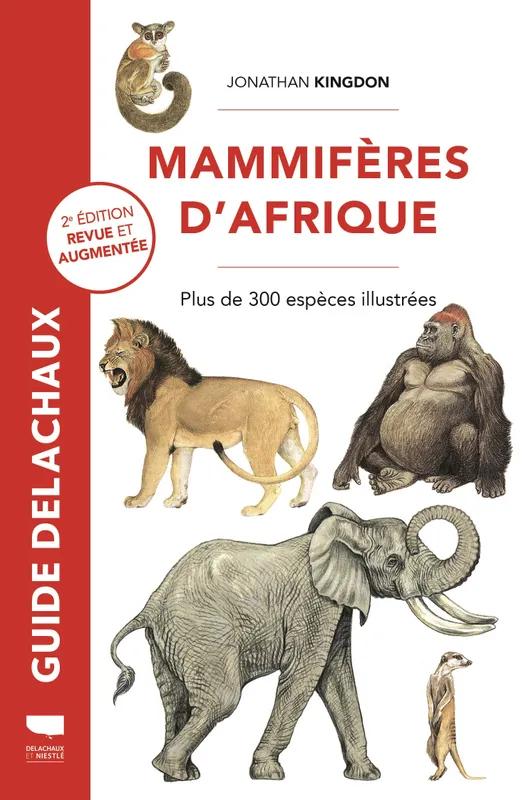 Livres Écologie et nature Nature Faune Mammifères d'Afrique, Plus de 300 espèces illustrées Jonathan Kingdon