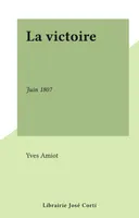 La victoire, Juin 1807