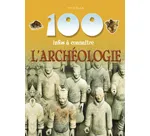 100 INFOS/L'ARCHEOLOGIE, 100 infos à connaître