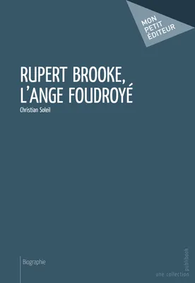 Rupert Brooke, l'ange foudroyé
