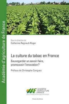 La culture du tabac en France, Sauvegarder un savoir-faire, promouvoir l'innovation?