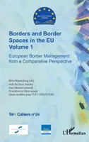 Borders and Border Spaces in the EU Volume 1, European Border Management from a Comparative Perspective