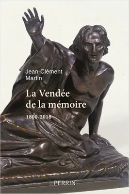 La Vendée de la mémoire - 1800-2018