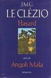 Hasard suivi de angoli mala, romans Jean-Marie Gustave Le Clézio