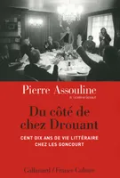 Du côté de chez Drouant, Cent dix ans de vie littéraire chez les Goncourt