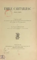 Émile Cartailhac, 1845-1921, Conférence faite le 15 février 1922, sous les auspices du Cercle toulousain de la Ligue de l'enseignement