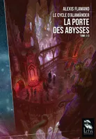 Le Cycle d'Alamänder - La Porte des Abysses - Tome 1/3