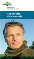 Les cancers de la prostate, Une brochure de la Fondation contre le Cancer