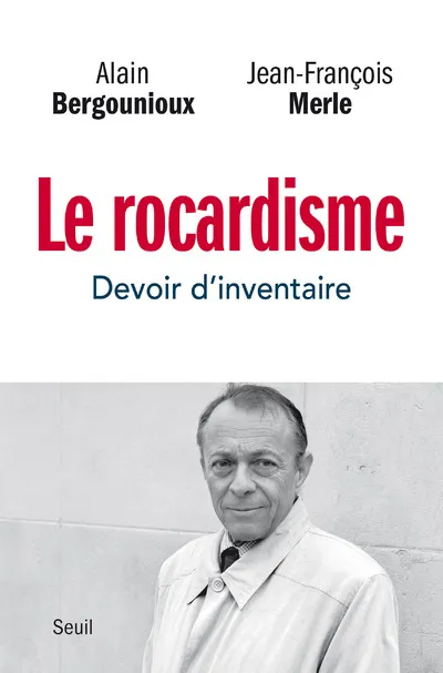 Livres Sciences Humaines et Sociales Sciences politiques Le Rocardisme, Devoir d'inventaire Jean-François Merle, Alain Bergounioux
