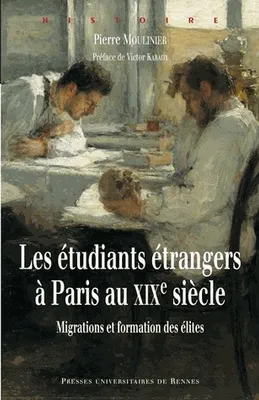 Les étudiants étrangers à Paris au XIXe siècle, Migrations et formation des élites