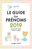 Le Guide des prénoms 2019 - Tout pour bien choisir le prénom de bébé