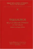 Index des livres interdits, T. X, Thesaurus de la littérature interdite au XVIe siècle. Auteurs, ouvrages, éditions avec addenda et corrigenda