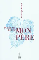 Portrait robot de Mon Pere, Portrait-robot : ma mère