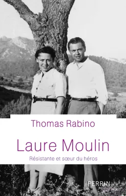 Laure Moulin, Résistante et sœur de héros