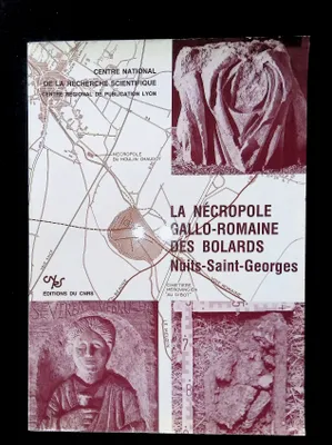 Nécropole Gallo-Romaine des Bolards, Nuits-Saint-Georges...