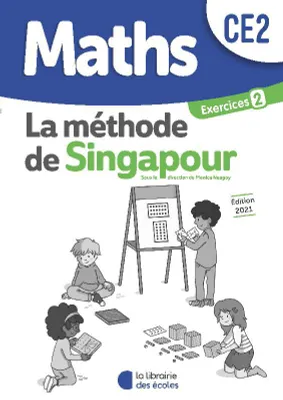 Méthode de Singapour - Cahier d'exercices 2 – CE2 - Pratique autonome - Edition 2021